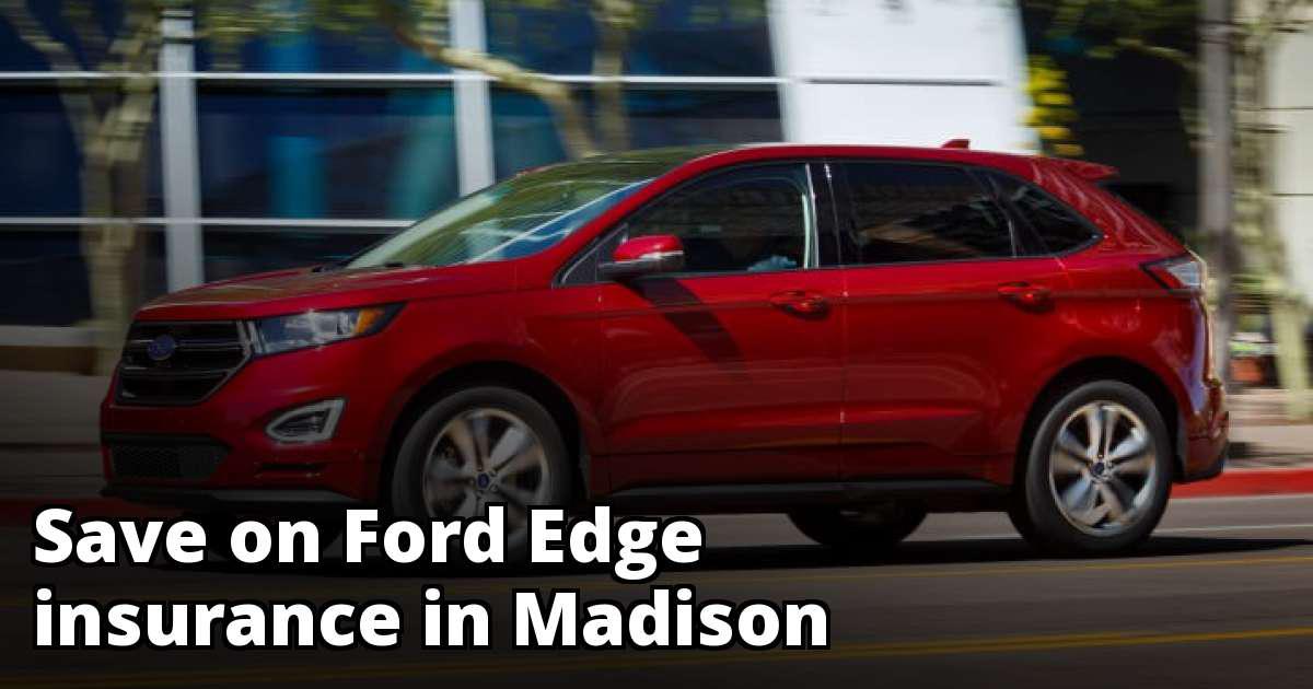 Find Affordable Ford Edge Insurance in Madison, WI